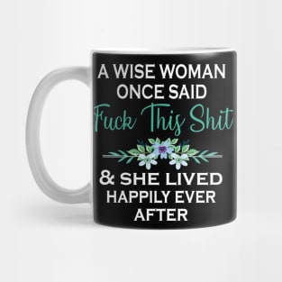 A WISE WOMAN ONCE SAID Mug